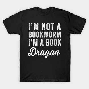 I'm not a bookworm I'm a book dragon T-Shirt